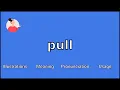 PULL - Meaning and Pronunciation