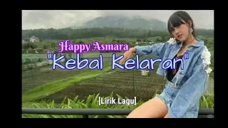 Download Happy Asmara - Kebal Kelaran - Lirik MP3