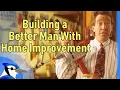 Building a Better Man With Home Improvement