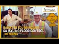 Download Lagu Banat ni Edu Manzano sa isyu ng flood control trending | Agenda Weekend