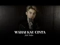 Download Lagu WAHAI KAU CINTA - RADJA | Cover By Axel Farden