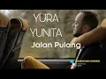 Lagu YURA YUNITA - JALAN PULANG (Video lirik)