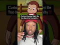 Curious George is UNSTOPPABLE