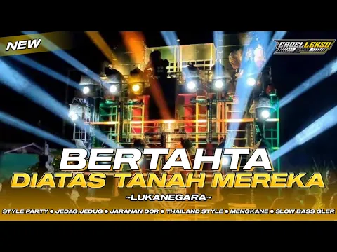 Download MP3 DJ LUKANEGARA - BERTAHTA DIATAS TANAH MEREKA || BASS HOREG GLERR‼️