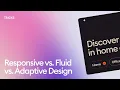 Responsive vs Fluid vs Adaptive Design
