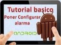 Tutorial Basico Android KitKat Parte 19 poner y configurar alarma android