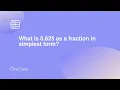 What is 0625 as a fraction in simplest form