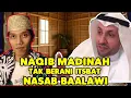 Download Lagu NAQIB MADINAH TAK BERANI ITSBAT NASAB BAALAWI SEBAGAI CUCU NABI !!