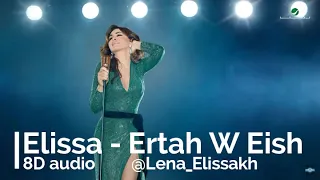 Elissa Ertah W Eish اليسا ارتاح وعيش 
