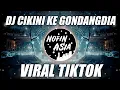 Download Lagu DJ CIKINI KE GONDANGDIA VIRAL TIKTOK | NOFIN ASIA REMIX FULL BASS TERBARU 2023