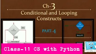 Python Class-11 Ch-3 Conditional and Looping Constructs Part-4