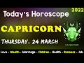 Aj Ka Din Kaisa Rahe Ga Capricorn Daily Horoscope Horoscope Today Aj Ka Din 24 March 2022