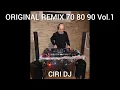 Download Lagu CIRI DJ - ORIGINAL REMIX 70/80/90 Vol. 1