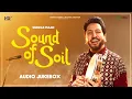 Download Lagu Sound Of Soil (Audio Jukebox) | Gurdas Maan | Jatinder Shah | New Punjabi Songs 2024 | Mk.Digital