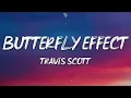 Download Lagu Travis Scott - BUTTERFLY EFFECT (Lyrics)