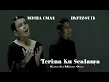 Misha Omar & Hafiz Suip ~ Terima Ku Seadanya   Karaoke Minus1