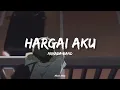 Armada - Hargai Aku (Lirik Lagu)