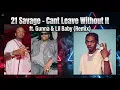 21 Savage - Cant Leave Without It ft. Gunna & Lil Baby X ZUUKEEPERZ REMIX