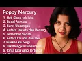 Download Lagu POPPY MERCURY FULL ALBUM - NOSTALGIA 90AN Kumpulan lagu Poppy Mercury Paling Populer