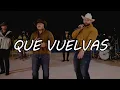 Carin Leon, Grupo Frontera - Que Vuelvas (Expert Video Lyrics)
