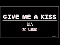 Download Lagu GIVE ME A KISS - DIA (3D Audio)