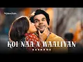 Download Lagu Koi Naa X Waalian Mashup | Harnoor | Mr Rajpoot Studio | Rajkummar Rao, Wamiqa Gabbi | Shreya