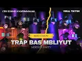 Download Lagu DJ TRAP BAS MBLIYUT X MBEROT PARTY TERBARU 2025