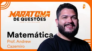 Maratona de questões de Matemática para ENEM e Vestibulares - Prof. Andrew Cazemiro
