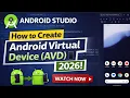 How to Create Android Virtual Device AVD in Android Studio 2026 Create Emulator in Android Studio