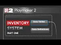 PLAYMAKER 2 IS HERE Let s make an inventory system Pt 1