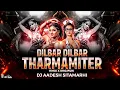 Download Lagu Dilbar Dilbar X Tharmamiter | Hindi X Bhojpuri Mega Mashup | Dj Aadesh Sitamarhi | Shilpi Raj | 2025