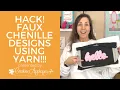 HACK How to stitch faux chenille alphabets using yarn on your embroidery machine