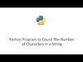 Python Program to Count The Number of Characters in a String