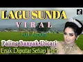 Download Lagu LAGU SUNDA VIRAL TIKTOK PALING BANYAK DI CARI// ENAK DI PUTAR SETIAP HARI