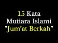 Download Lagu Kata Mutiara Jumat Berkah, Kata Bijak Hari Jumat Penuh Berkah, Kata Mutiara Jumat Pagi