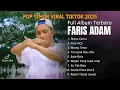 Download Lagu Full Album Pop Timur Viral TikTok 2025 – Faris Adam | Lagu Terbaru \u0026 Terbaik Bikin Joget