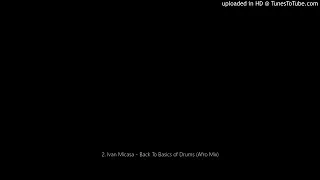 2 ivan micasa back to basics of drums afro mix 