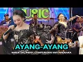 Lagu lagu AYANG AYANG BIKIN NIKEN SAMPAI BERKERINGAT NYANYINYA