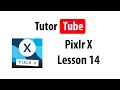 Pixlr X Tutorial - Lesson 14