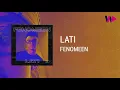 Download Lagu LATI - Fenomeen