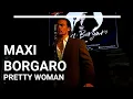 PRETTY WOMAN COVER BY MAXI BORGARO