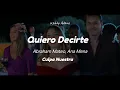 QUIERO DECIRTE | Abraham Mateo, Ana Mena | Culpa Nuestra ~ Nick & Noah