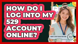 How Do I Log Into My 529 Account Online