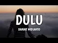 Download Lagu Dulu - Danar Widianto | Cover by Koplo Again + Lirik Lagu | Versi Dangdut Koplo