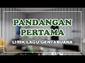 Download Lagu [LIRIK] Pandangan Pertama || Lagu Gentabuana