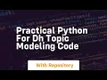Practical python for dh topic modeling code