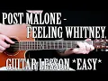 How to Play Feeling Whitney by Post Malone on Guitar WITH TABS