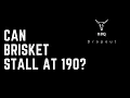 Can Brisket Stall at 190 BBQ DROPOUT PRO TIPS