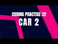 Car 2 Problem Step-by-Step Guide python Code Debugging Coding Practice 32 Nxtwave CCBP 4 0