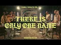 There Is Only One Name (Live) - Mission House (Live)